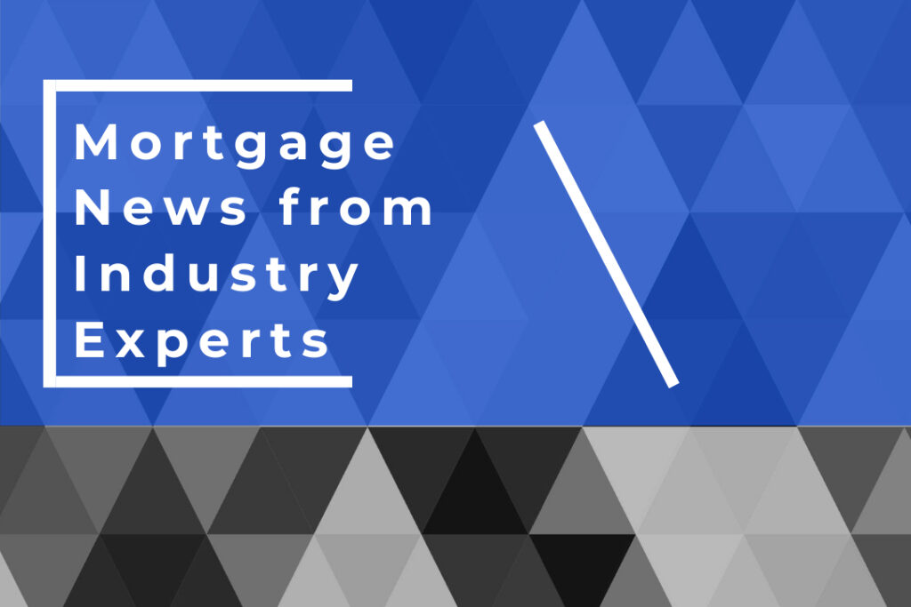 mortgage news from industry experts
